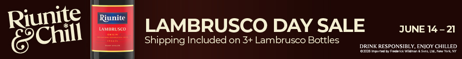 250765_Riunite_0614_0621_LambruscoDay_936x120_VerA FREE SHIPPING ON ORDERS OF 6 BOTTLES OR MORE, MAY 1-5, 2026